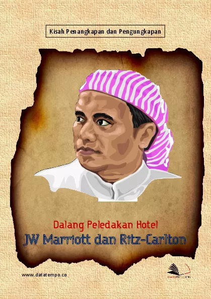 Kisah penangkapan dan pengungkapan dalang peledakan Hotel JW Marriott dan Ritz-Carlton tahun 2009