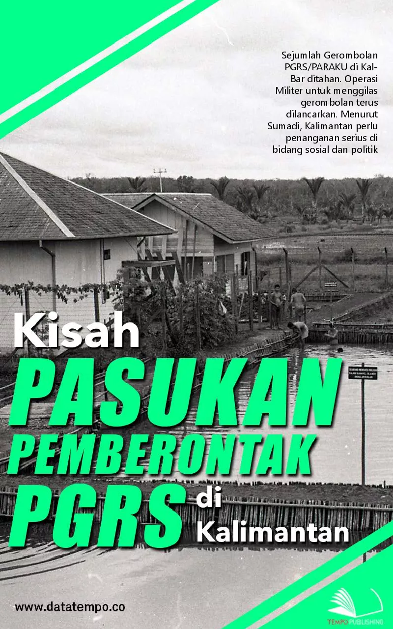 Kisah pasukan pemberontak PGRS di Kalimantan