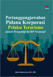 Pertanggungjawaban Pidana Korporasi Pelaku Terorisme dalam Perspektif KUHP Nasional