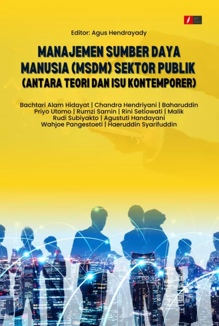 MANAJEMEN SUMBER DAYA MANUSIA (MSDM) SEKTOR PUBLIK (ANTARA TEORI DAN ISU KONTEMPORER)