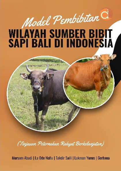 Model Pembibitan Wilayah Sumber Bibit Sapi Bali di Indonesia (Tinjauan Peternakan Rakyat Berkelanjutan)