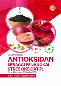 Buku Monograf Antioksidan sebagai Penangkal Stres Oksidatif: Peran Biomarker MDA dan SOD