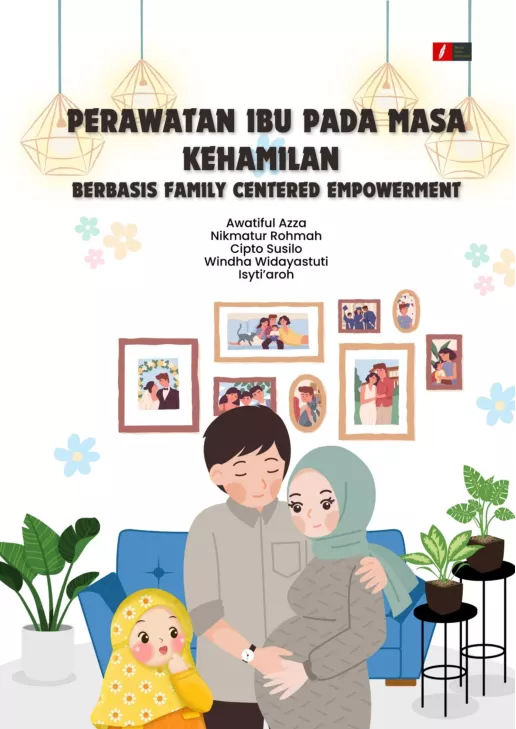 PERAWATAN IBU PADA MASA KEHAMILAN BERBASIS FAMILY CENTERED EMPOWERMENT