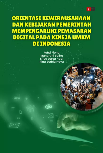 Orientasi Kewirausahaan dan Kebijakan Pemerintah dalam Mempengaruhi Pemasaran Digital pada Kinerja UMKM Di Indonesia