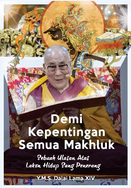 Demi Kepentingan Semua Makhluk: Sebuah Ulasan Atas Lakon Hidup Sang Penerang