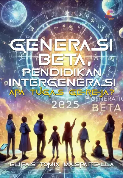 Generasi Beta : Pendidikan Intergenerasi Apa Tugas Gereja?