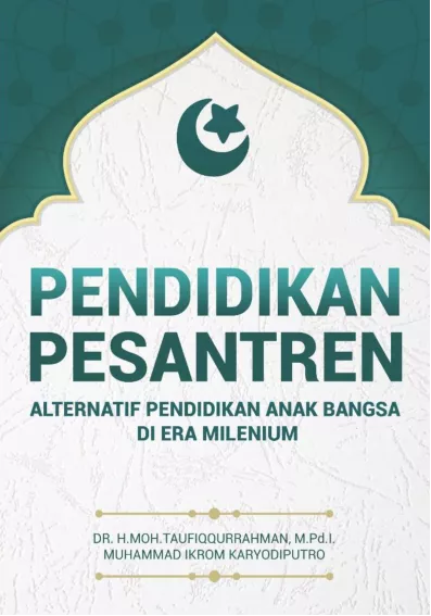 Pendidikan Pesantren Alternatif Pendidikan Anak Bangsa di Era Milenium