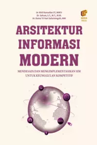 Arsitektur Informasi Modern: Mendesain dan Mengimplementasikan SIM untuk Keunggulan Kompetitif