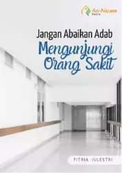 Jangan Abaikan Adab Mengunjungi Orang Sakit
