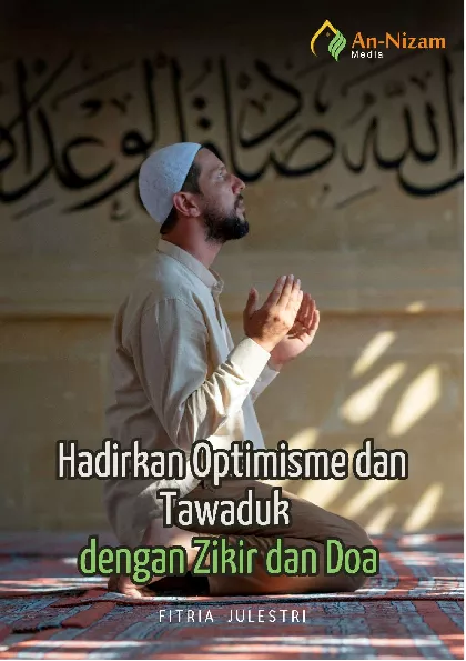 Hadirkan Optimisme dan Tawaduk dengan Zikir dan Doa