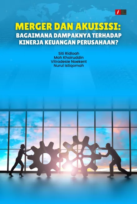 Merger dan Akuisisi: Bagaimana Dampaknya terhadap Kinerja Keuangan Perusahaan?