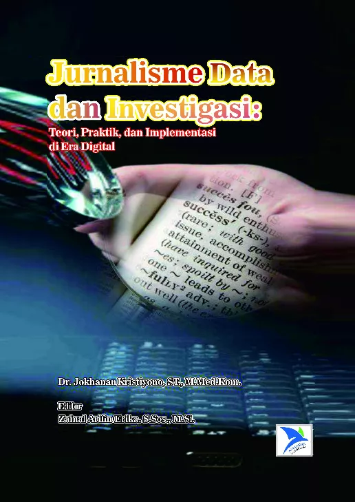 Jurnalisme Data dan Investigasi: Teori, Praktik, dan Implementasi di Era Digital