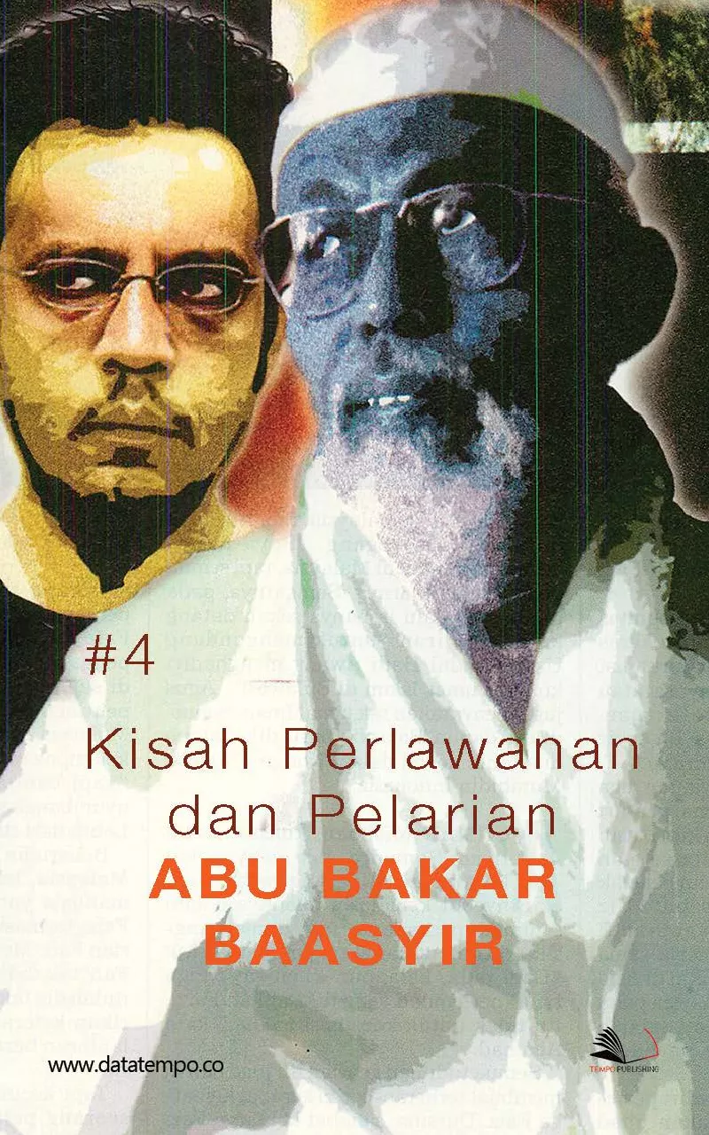 Kisah perlawanan dan pelarian Abu Bakar Baasyir jilid iv