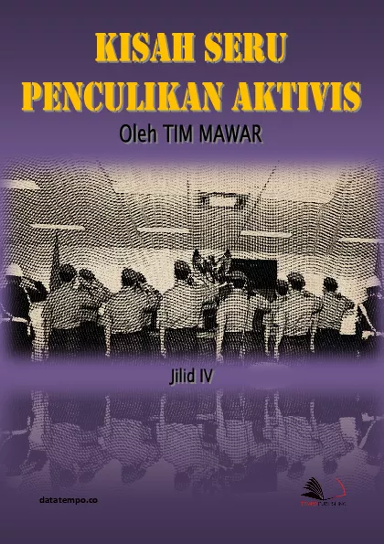 Kisah seru penculikan aktivis oleh Tim Mawar jilid iv