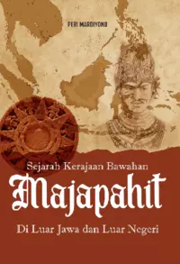 Sejarah Kerajaan Bawahan Majapahit di Luar Jawa dan Luar Negeri