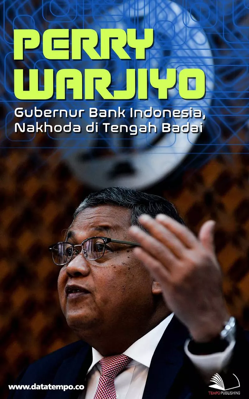 Perry Warjiyo, Gubernur Bank Indonesia, Nakhoda di Tengah Badai