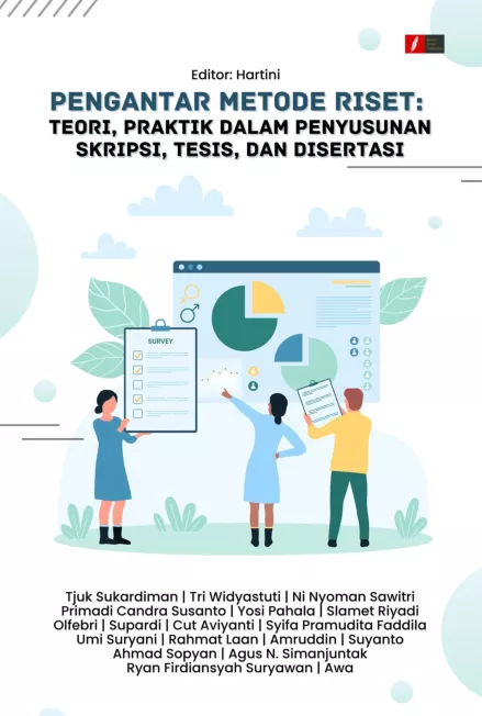 PENGANTAR METODE RISET: TEORI, PRAKTIK DALAM PENYUSUNAN SKRIPSI, TESIS, DAN DISERTASI