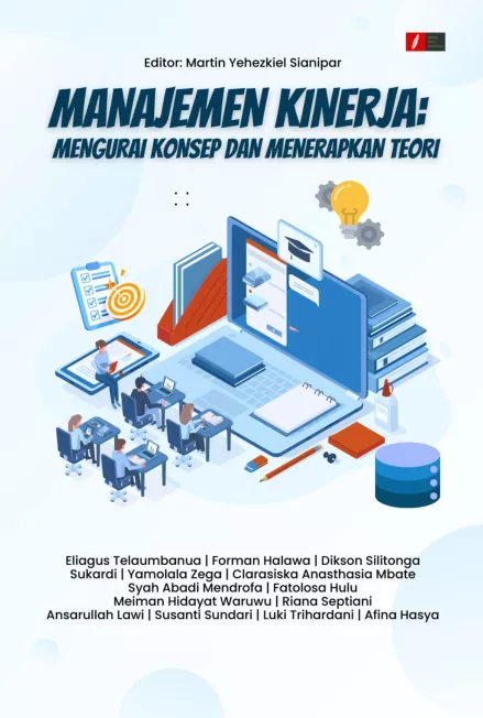 MANAJEMEN KINERJA: MENGURAI KONSEP DAN MENERAPKAN TEORI
