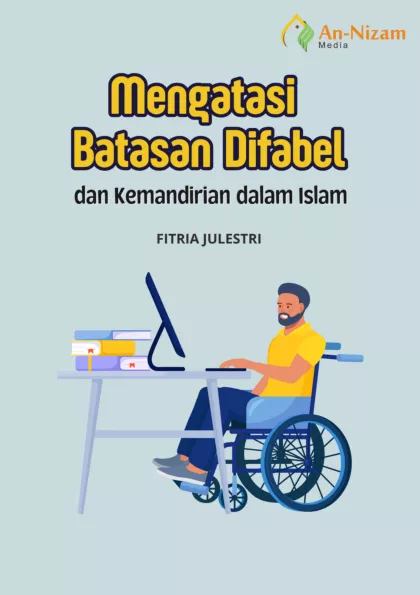 Mengatasi Batasan Difabel dan Kemandirian dalam Islam