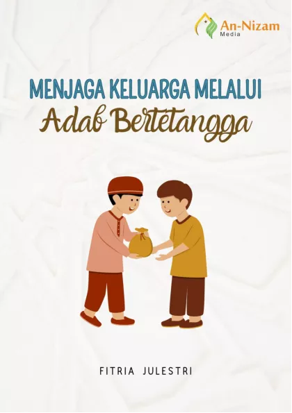 Menjaga Keluarga Melalui Adab Bertetangga