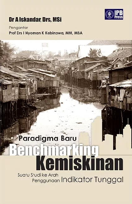 Paradigma Baru Benchmarking Kemiskinan Suatu Studi ke Arah Penggunaan Indikator Tunggal