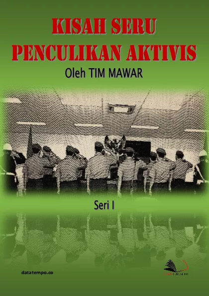 Kisah Seru Penculikan Aktivis Oleh Tim Mawar Seri I