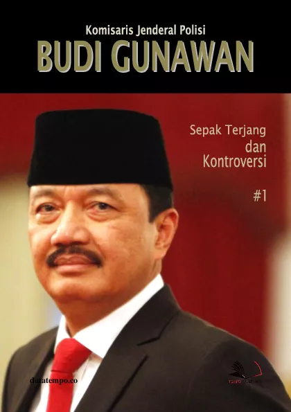 Komjen Polisi Budi Gunawan - Sepak Terjang dan Kontroversi : Seri I
