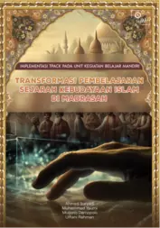 Transformasi Pembelajaran Sejarah Kebudayaan Islam di Madrasah: Implementasi TPACK Pada Unit Kegiatan Belajar Mandiri
