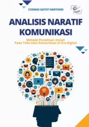Analisis Naratif Komunikasi : Metode Penelitian Ilmiah Pada Teks-teks Komunikasi di Era Digital