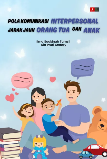 POLA KOMUNIKASI INTERPERSONAL JARAK JAUH ORANG TUA DAN ANAK