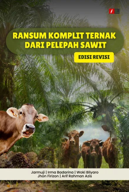 Ransum Komplit Ternak dari Pelepah Sawit: Edisi Revisi