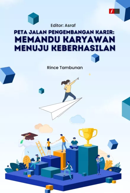 Peta Jalan Pengembangan Karir: Memandu Karyawan Menuju Keberhasilan