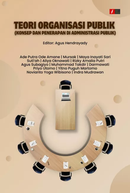 TEORI ORGANISASI PUBLIK (KONSEP DAN PENERAPAN DI ADMINISTRASI PUBLIK)