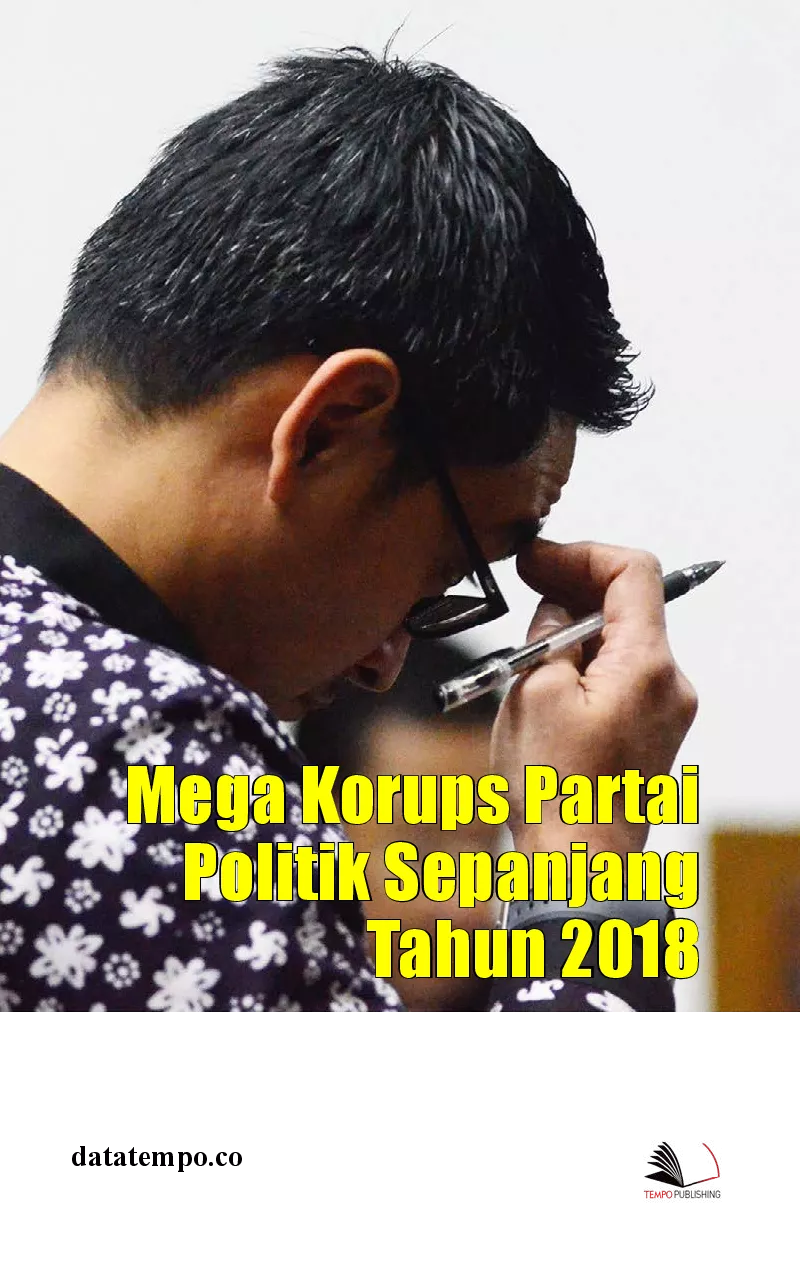 Mega Korupsi Partai Politik Sepanjang Tahun 2018