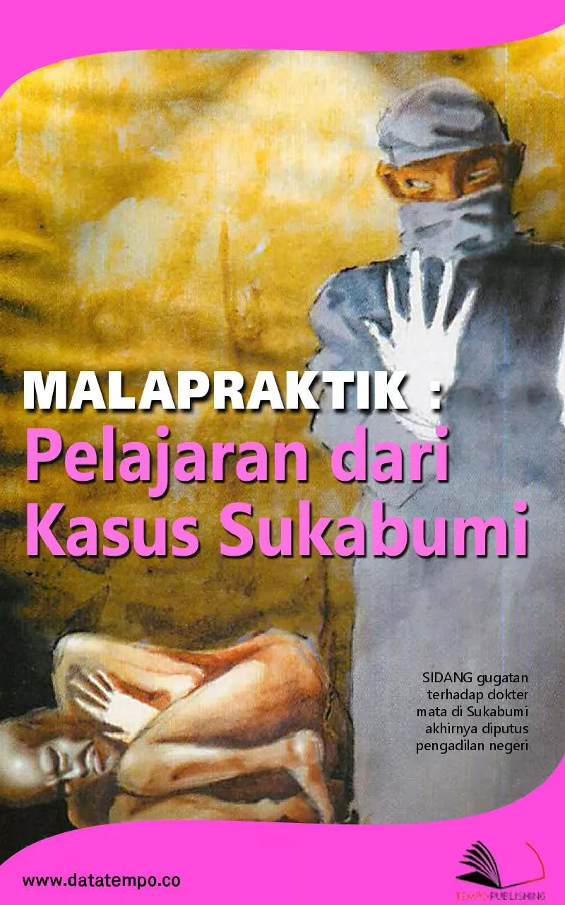 Malapraktik : pelajaran dari kasus Sukabumi