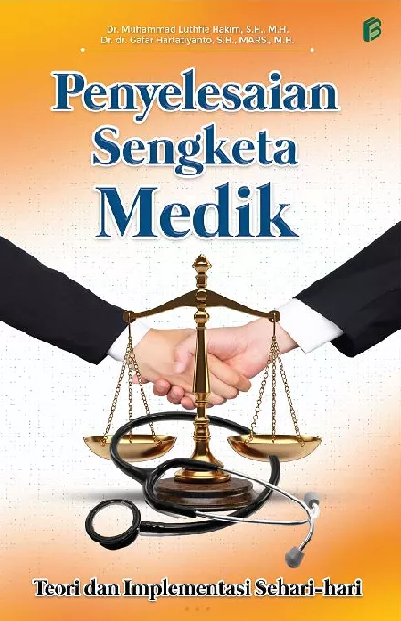 Penyelesaian Sengketa Medik : Teori dan Implementasi Sehari-hari