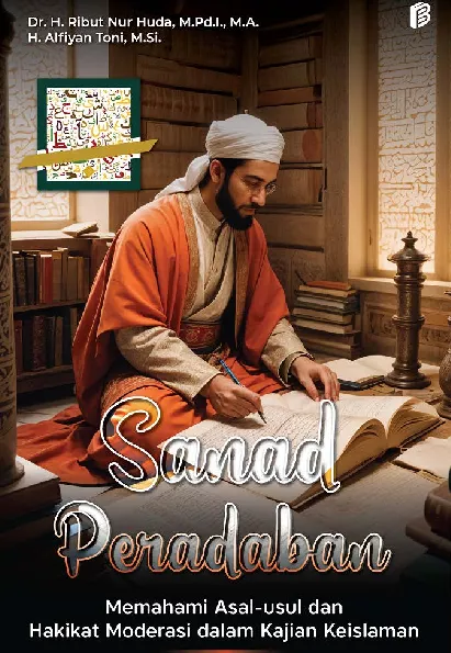 Sanad Peradaban : Memahami Asal-Usul dan Hakikat Moderasi dalam Kajian Keislaman