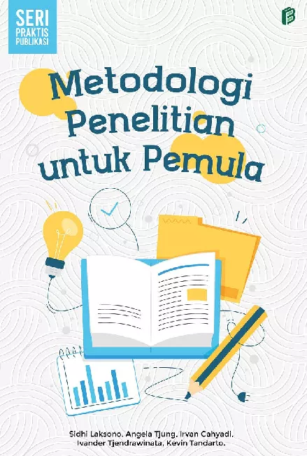 Seri Praktis Publikasi Metodologi Penelitian untuk Pemula