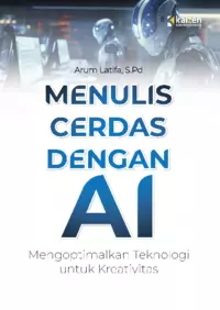 Menulis cerdas dengan AI : mengoptimalkan teknologi untuk kreativitas
