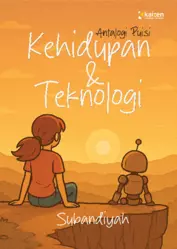 Kehidupan dan teknologi : antologi puisi