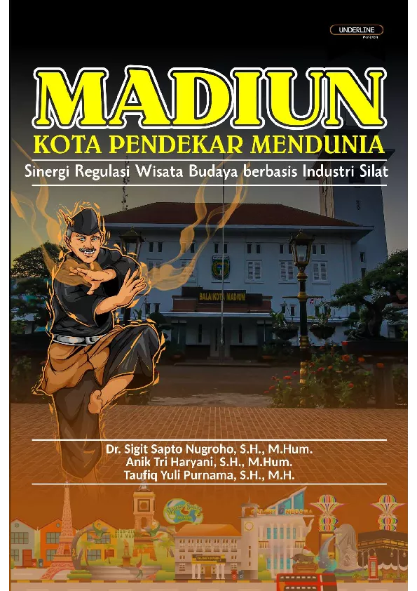 MADIUN Kota Pendekar Mendunia Sinergi Regulasi Wisata Budaya Berbasis Industri Silat