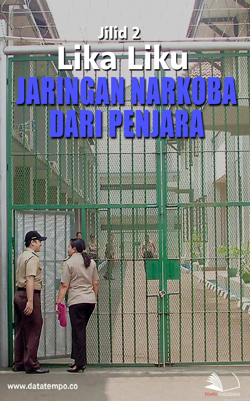 Lika liku jaringan narkoba dari penjara jilid ii
