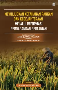 Mewujudkan Ketahanan Pangan dan Kesejahteraan Melalui Reformasi Perdagangan Pertanian