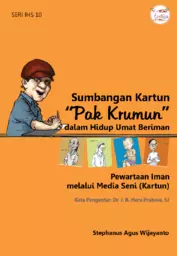Sumbangan kartun “Pak Krumun” dalam hidup umat beriman : pewartaan iman melalui media seni (kartun)