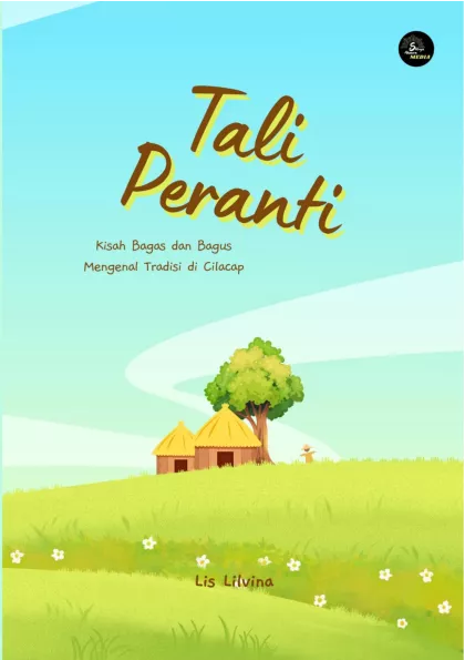 Tali Peranti : Kisah Bagas dan Bagus Mengenal Tradisi di Cilacap