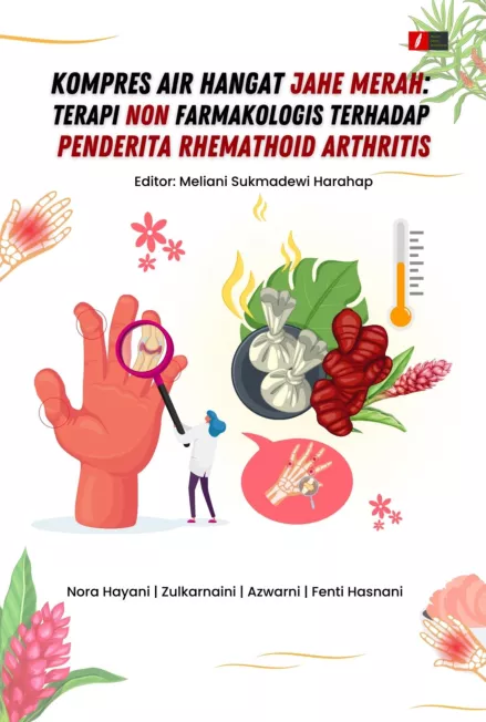 Kompres Air Hangat Jahe Merah: Terapi Non Farmakologis Terhadap Penderita Rhemathoid Arthritis