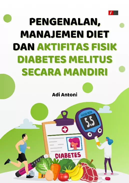 PENGENALAN, MANAJEMEN DIET DAN AKTIFITAS FISIK DIABETES MELITUS SECARA MANDIRI