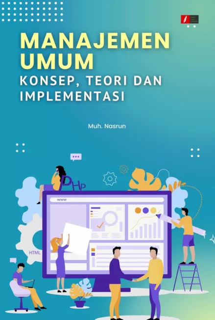 MANAJEMEN UMUM KONSEP, TEORI DAN IMPLEMENTASI