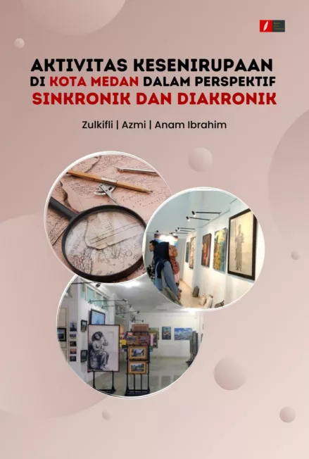 AKTIVITAS KESENIRUPAAN DI KOTA MEDAN DALAM PERSPEKTIF SINKRONIK DAN DIAKRONIK