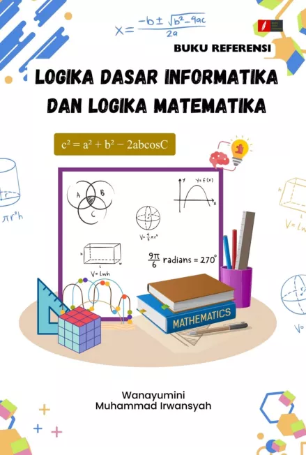 LOGIKA DASAR INFORMATIKA DAN LOGIKA MATEMATIKA